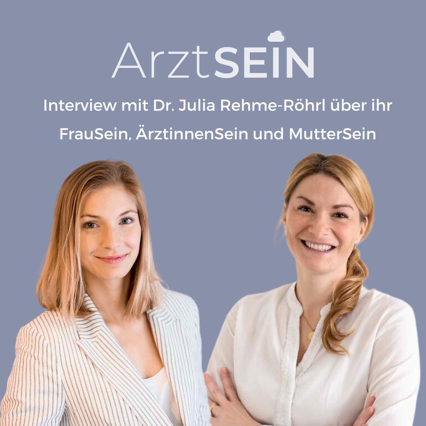 56 I Wenn Familienleben auf Klinik-Leben trifft - wie du es vereinen kannst! Ein Interview mit Dr. Julia Rehme-Röhrl